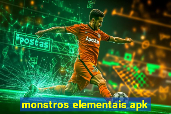 monstros elementais apk